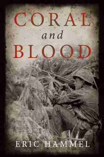 Coral and Blood: The U S Marine Corps Pacific Campaign