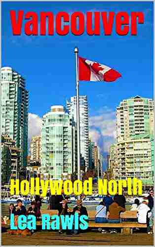 Vancouver: Hollywood North (Photo Book 232)