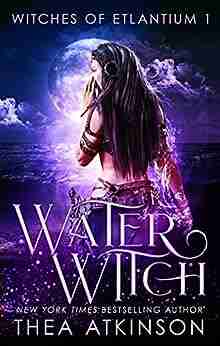 Water Witch: Coming of Age Historical Fantasy (Witches of Etlantium 1)