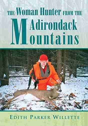 The Woman Hunter From The Adirondack Mountains