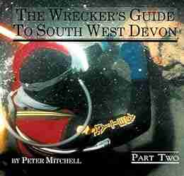 The Wrecker s Guide To South West Devon Part 2