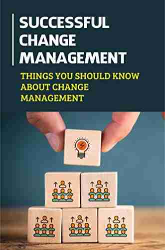 Successful Change Management: Things You Should Know About Change Management