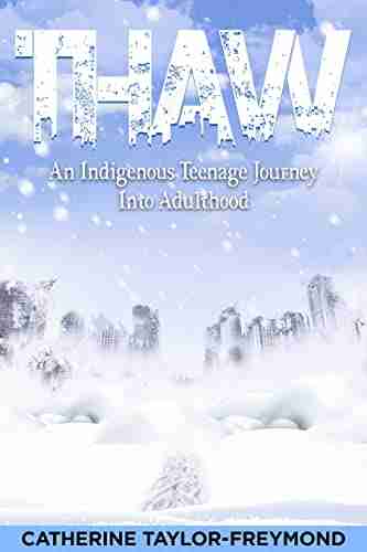 THAW: An Indigenous Teenage Journey Into Adulthood