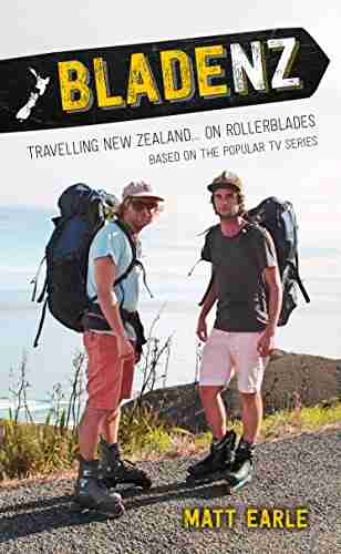 Blade NZ: Travelling New Zealand On Rollerblades (Adventure Travel the Length of New Zealand)