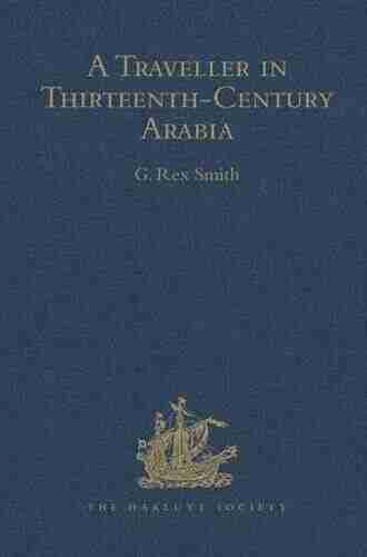 A Traveller in Thirteenth Century Arabia / Ibn al Mujawir s Tarikh al Mustabsir (Hakluyt Society Third 19)