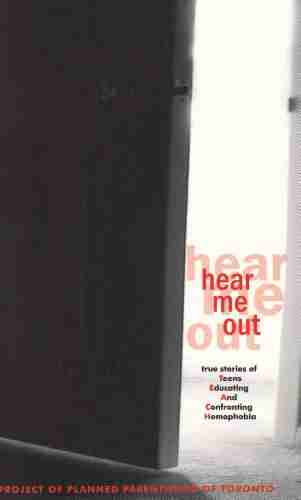 Hear Me Out: True Stories of Teens Educating and Confronting Homophobia