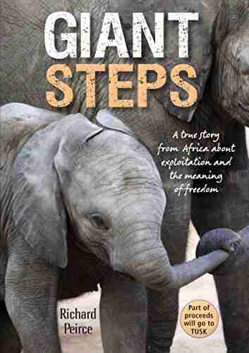 Giant Steps: A True Story From Africa Of Survival And Triumph In The Face Of Cruelty