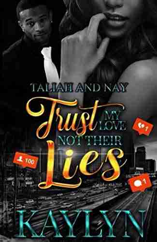 Taliah and Nay: Trust My Love Not Their Lies: A Novella