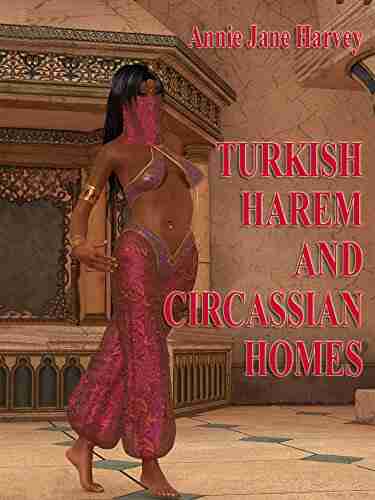 Turkish Harems And Circassian Homes (Illustrated)