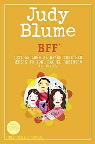 BFF*: Two novels by Judy Blume Just As Long As We re Together/Here s to You Rachel Robinson (*Best Friends Forever)