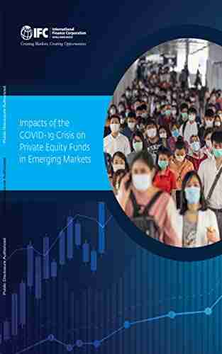 Impacts Of COVID 19 Crisis On Private Equity Funds In Emerging Markets: World Bank Deal With With Deals With Issues Such As Economics Society Trade Taxes Climate And Gender