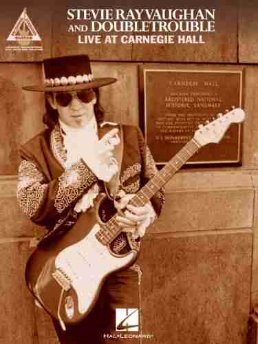 Stevie Ray Vaughan And Double Trouble Live At Carnegie Hall Songbook (Guitar Recorded Version)