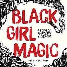 Black Girl Magic: A Poem