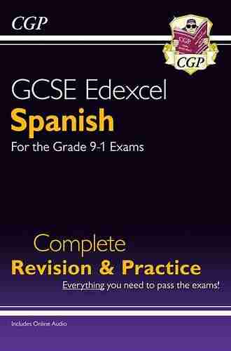 GCSE Spanish Edexcel Complete Revision Practice Grade 9 1 Course (CGP GCSE Spanish 9 1 Revision)