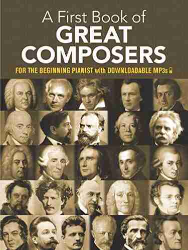 A First of Great Composers: For The Beginning Pianist with Downloadable MP3s (Dover Classical Piano Music For Beginners)