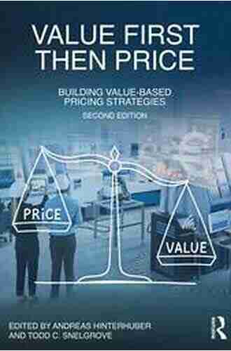 Value First Then Price: Building Value Based Pricing Strategies