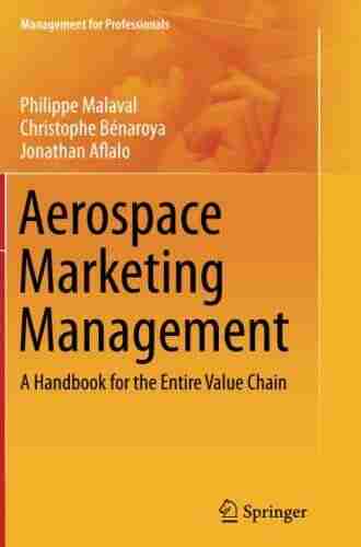 Aerospace Marketing Management: A Handbook For The Entire Value Chain (Management For Professionals)