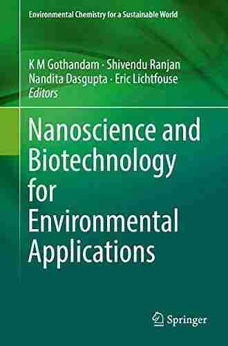 Nanoscience and Biotechnology for Environmental Applications (Environmental Chemistry for a Sustainable World 22)