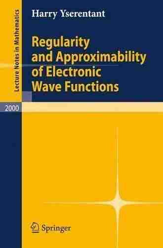 Regularity And Approximability Of Electronic Wave Functions (Lecture Notes In Mathematics 2000)