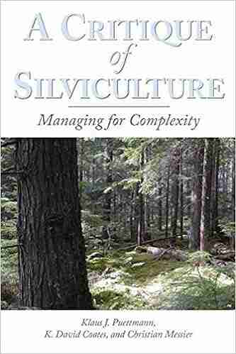 A Critique of Silviculture: Managing for Complexity