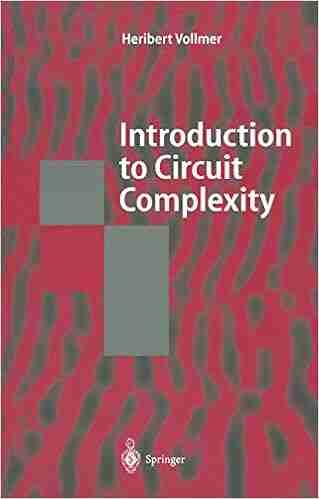 Introduction to Circuit Complexity: A Uniform Approach (Texts in Theoretical Computer Science An EATCS 192)