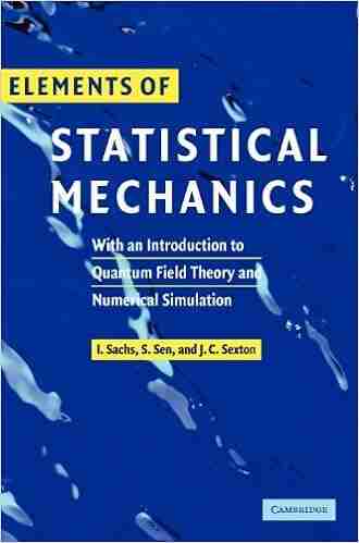 Elements Of Statistical Mechanics: With An Introduction To Quantum Field Theory And Numerical Simulation