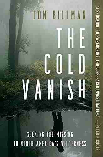 The Cold Vanish: Seeking the Missing in North America s Wildlands