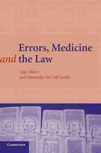 Merry And McCall Smith S Errors Medicine And The Law (Cambridge Bioethics And Law 38)