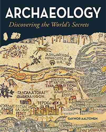 Archaeology: Discovering The World s Secrets (Arcturus Science History Collection)