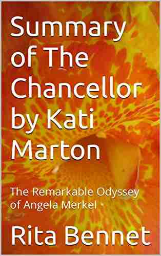 Summary Of The Chancellor By Kati Marton: The Remarkable Odyssey Of Angela Merkel