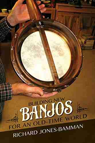 Building New Banjos For An Old Time World (Folklore Studies In Multicultural World)