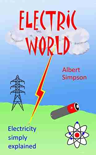 Electric World (Simple Electricity And Magnetism #1)