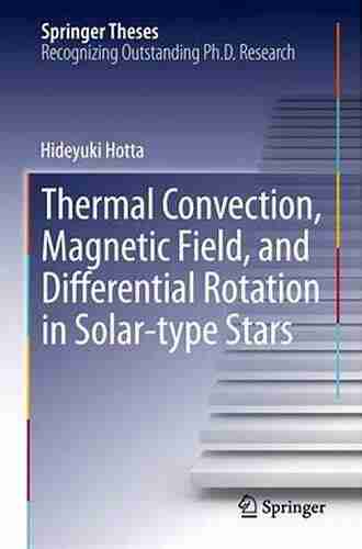 Thermal Convection Magnetic Field and Differential Rotation in Solar type Stars (Springer Theses)