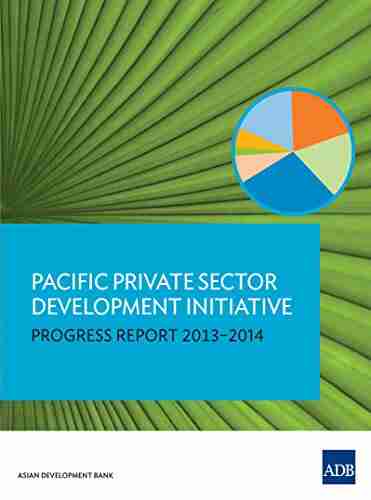 Pacific Private Sector Development Initiative: Progress Report 2013 2014 (Pacific Private Sector Development Initiative Annual Progress Report)