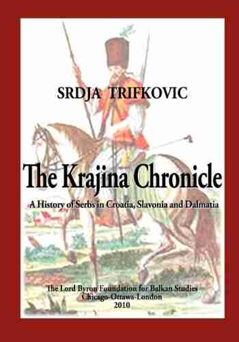 The Krajina Chronicle: A History of Serbs in Croatia Slavonia and Dalmatia