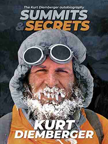 Summits and Secrets: The Kurt Diemberger autobiography