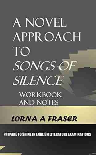 A Novel Approach To Songs Of Silence