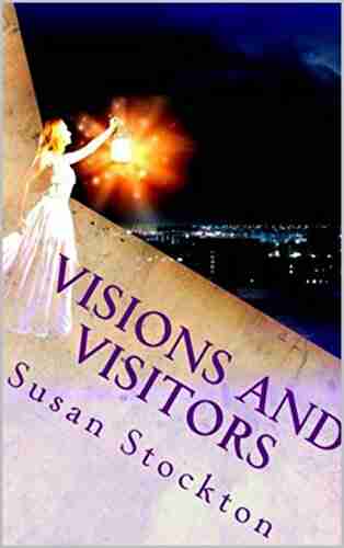 Visions And Visitors: Memoir Of A Psychic