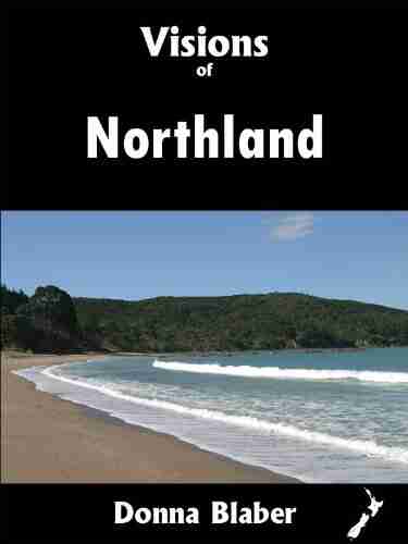 Visions of Northland (Visions of New Zealand 2)