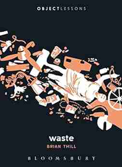 Waste (Object Lessons) Brian Thill