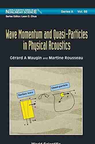 Wave Momentum And Quasi Particles In Physical Acoustics (World Scientific On Nonlinear Science A 88)