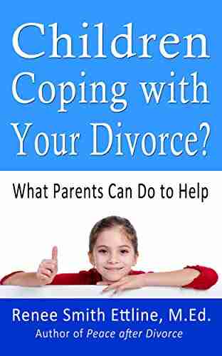 Children Coping With Your Divorce?: What Parents Can Do To Help