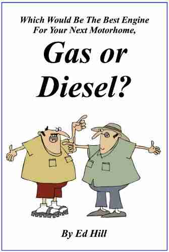 Which Would Be The Best Engine For Your Next Motorhome Gas Or Diesel? Booklet