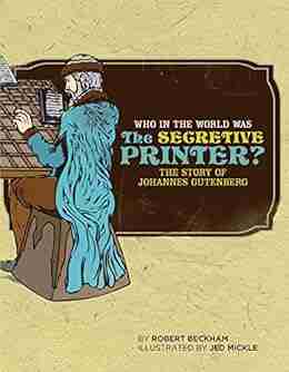 Who in the World Was The Secretive Printer?: The Story of Johannes Gutenberg (Who in the World)