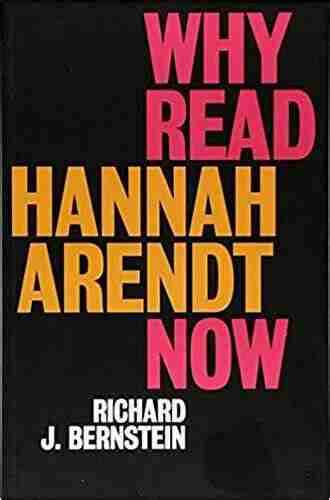 Why Read Hannah Arendt Now?